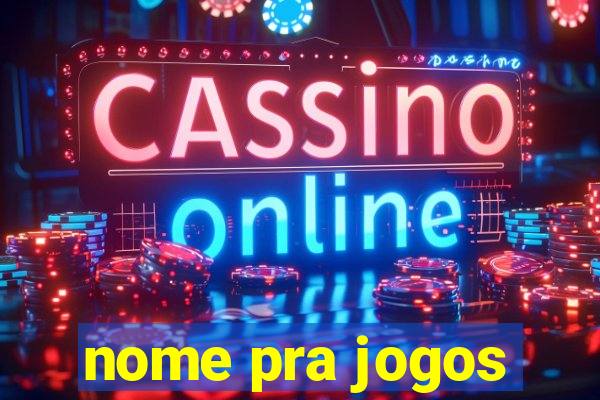 nome pra jogos